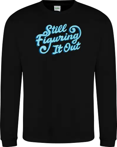 Still Figuring It Out