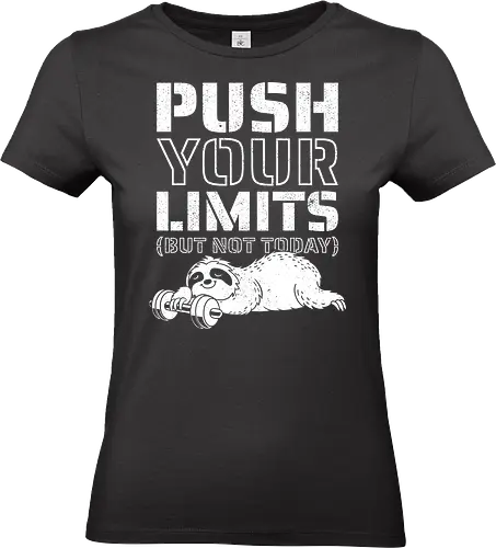 Push Your Limits But Not Today  - gym motivation, bodybuilder, bodybuilding, exercise, fitness, funny, gym, humor, lazy, lifting, powerlifting, sloth, weight lifting, weightlifting, workout - Standard T-Shirt (Frauen)