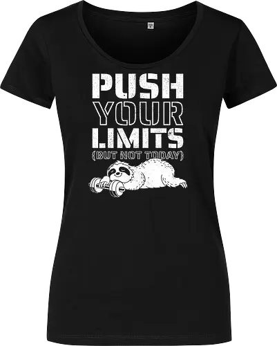 Push Your Limits But Not Today 