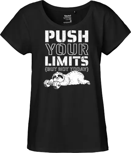 Push Your Limits But Not Today 