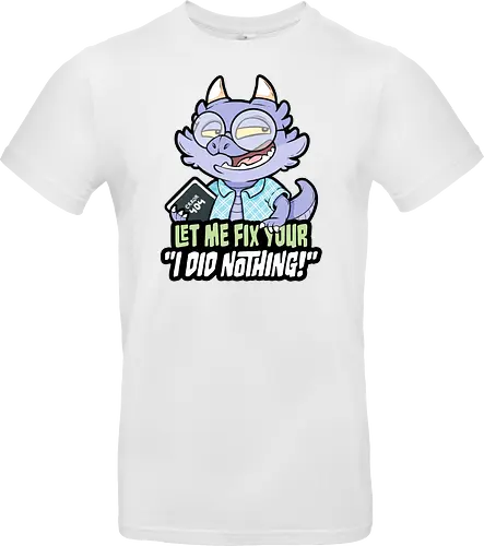I did nothing - Standard T-Shirt
