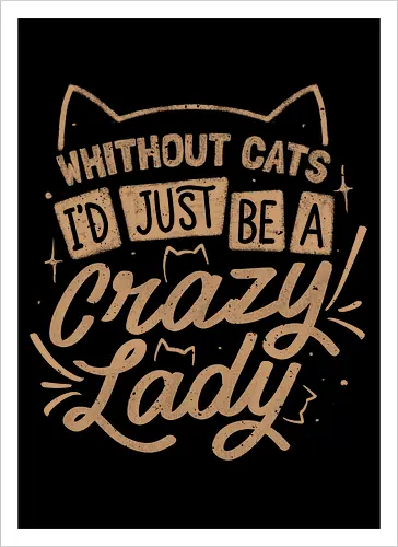 Crazy Lady Without Cats