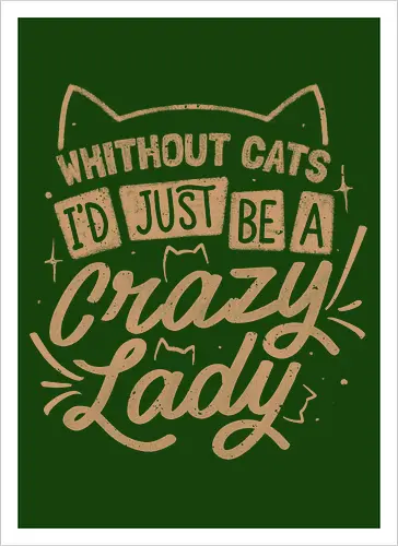 Crazy Lady Without Cats