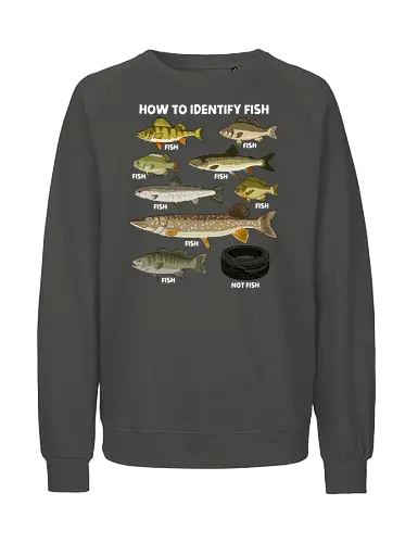 How to Indetify Fish - fish, aquarium, fish lover, fisherman, fishing, funny, lake, ocean, ocean life, salmon, sea, sea life, seafood, trout, water - Fairtrade Sweatshirt