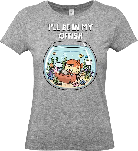 I'll Be In My Offish - fish, animal, aquarist, aquarium, aquascaping, fish keeping, fish tank, fisherman, fishing, fishkeeper, fishkeeping, hobby, ill be in my office, ocean, sea - Standard T-Shirt (Frauen)