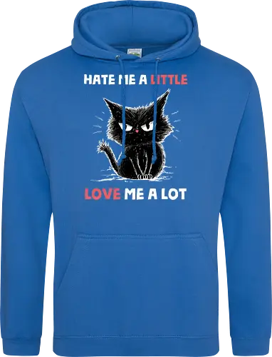 Hate Me A Little Love Me A Lot