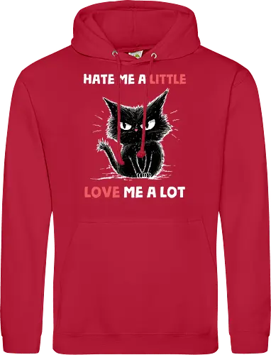 Hate Me A Little Love Me A Lot