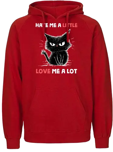 Hate Me A Little Love Me A Lot - valentines, boyfriend, cat, couple, funny quote, girlfriend, husband, kitty, love, romance, romantic, sarcasm, sarcastic, valentine, valentines day - Fairtrade Hoodie