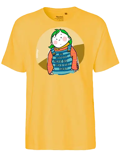 Dein wichtigstes Projekt.. - Ringelpullisprüche, Ringeldinger, streifenweise, Spruch, Weisheit, Motivation, Ringelpulli, SprücheShirt, Cartoon Illustration, Statement, Handgezeichnet, Humor, Selbstironie, Streifenpulli, Spruchshirt, deutsch - Fairtrade T-Shirt