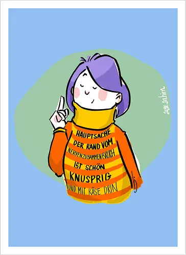 Hauptsache der Rand vom Nervenzusammenbruch...