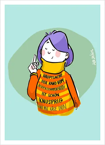 Hauptsache der Rand vom Nervenzusammenbruch...