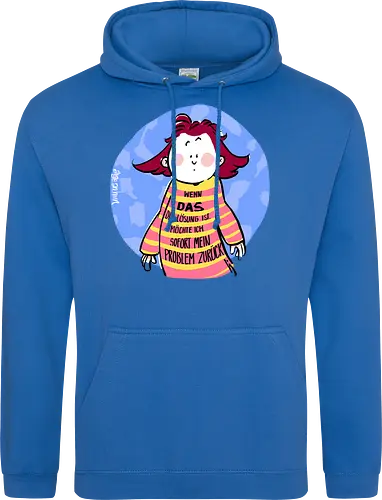 Wenn DAS die Lösung ist..