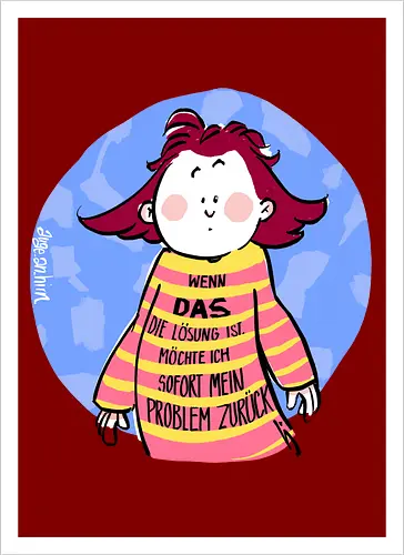 Wenn DAS die Lösung ist..