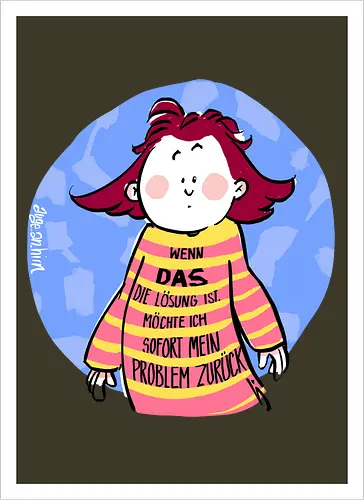 Wenn DAS die Lösung ist..