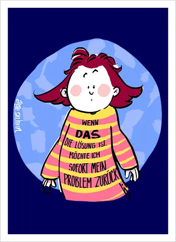 Wenn DAS die Lösung ist..