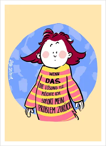 Wenn DAS die Lösung ist..