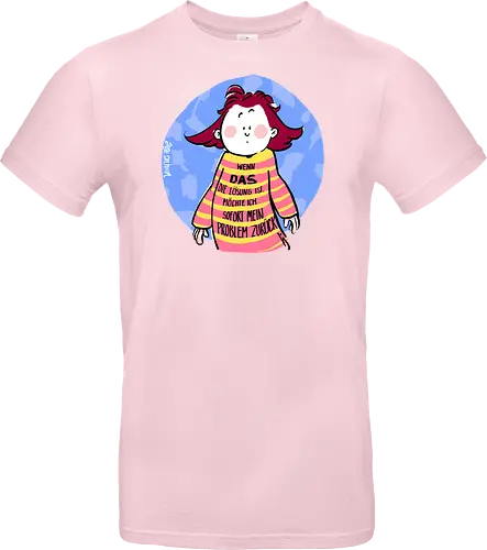 Wenn DAS die Lösung ist..