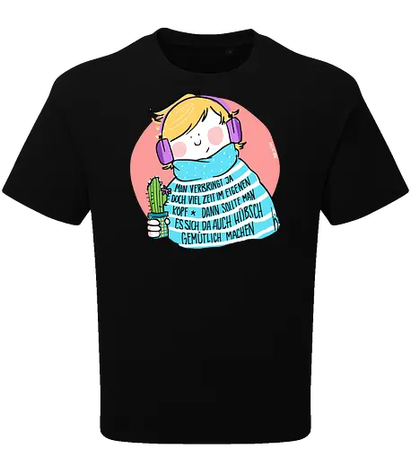 Man verbringt ja doch viel Zeit im eigenen Kopf..