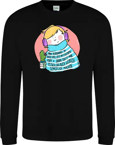 Man verbringt ja doch viel Zeit im eigenen Kopf..