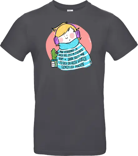 Man verbringt ja doch viel Zeit im eigenen Kopf..