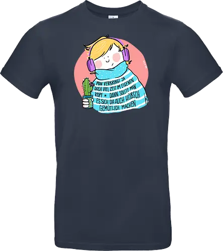 Man verbringt ja doch viel Zeit im eigenen Kopf..