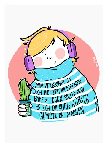 Man verbringt ja doch viel Zeit im eigenen Kopf..