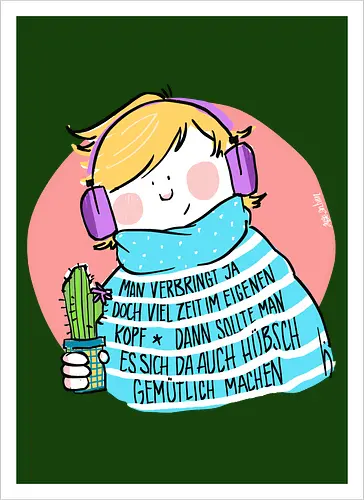 Man verbringt ja doch viel Zeit im eigenen Kopf..