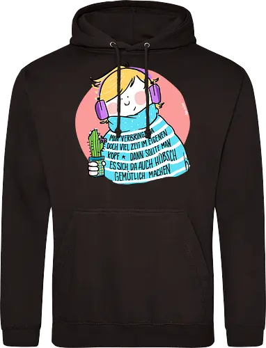 Man verbringt ja doch viel Zeit im eigenen Kopf..