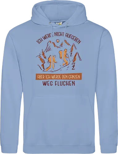Ich werde nicht aufgeben – Lustiges Wandern Spruch Hiking Design