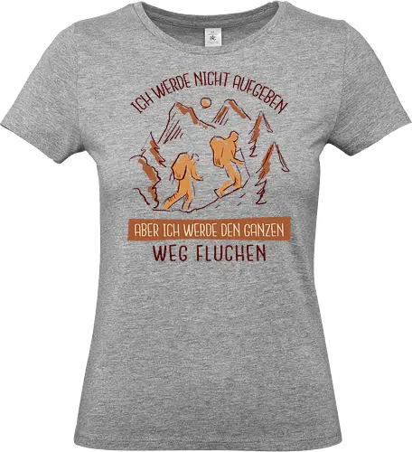 Ich werde nicht aufgeben – Lustiges Wandern Spruch Hiking Design - wandern lustig, wanderspruch, hiking humor, bergsteigen shirt, trekking design, outdoor witzig, alpen wandern, naturfreunde, bergtour outfit, camping leben, wanderlust deutsch, berge motiv, geschenk wanderer, abenteuer natur, lustiges wander shirt - Standard T-Shirt (Frauen)