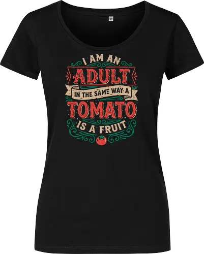 I Am An Adult And Tomato Is A Fruit