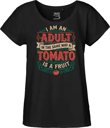 I Am An Adult And Tomato Is A Fruit