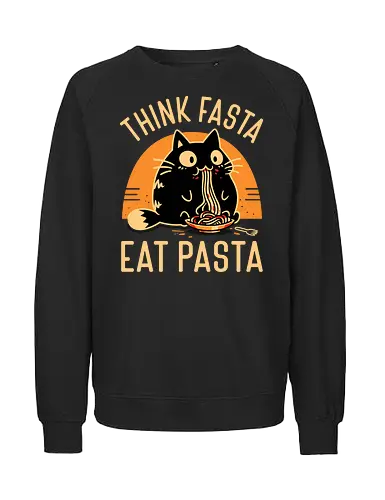 Think Fasta Eat Pasta - Funny Hungry Cat - fat cat, black cat, cat lover, chubby, pasta, spaghetti, foodie, italian food, cooking, cute animals, thinker, funny, humor, noodles, smart - Fairtrade Sweatshirt
