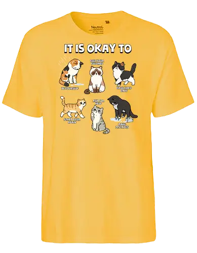 It Is Okay To - cat, always be yourself, ask for help, be yourself, cats, emotions, feel your feelings, feelings, inspirational, make mistakes, mental health, mental illness, motivational, motivational words, quotes - Fairtrade T-Shirt