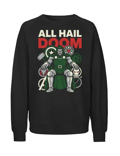 All Hail Doom - all hail doom shirt, doctor doom throne t-shirt, latveria sovereign apparel, comic book villain graphic tee, victor von doom clothing, retro villain propaganda top, defeated heroes design, monarch of latveria shirt, supervillain streetwear, geek culture fashion, armored villain art, comic lore t-shirt, sovereign on throne graphic, iconic villain merch, doctor doom fan gift, villainous pop art, master of sorcery shirt, comic book royalty apparel, powerful villain silhouette - Fairtrade Sweatshirt