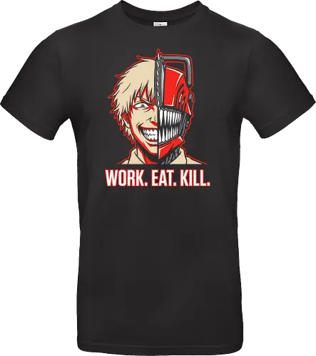 Work. Eat. Kill