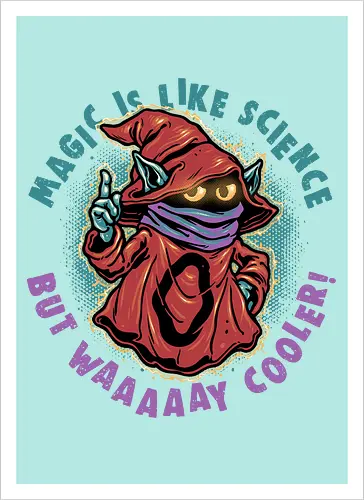 Magic Is Like Science