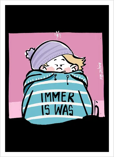 Immer is was!