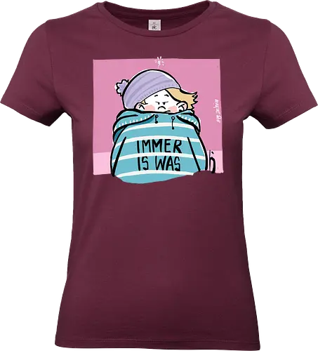 Immer is was! - Ringelpullisprüche, Ringeldinger, streifenweise, Spruch, Weisheit, Motivation, Ringelpulli, SprücheShirt, Cartoon Illustration, Statement, Handgezeichnet, Humor, Selbstironie, Streifenpulli, Spruchshirt, deutsch - Standard T-Shirt (Frauen)