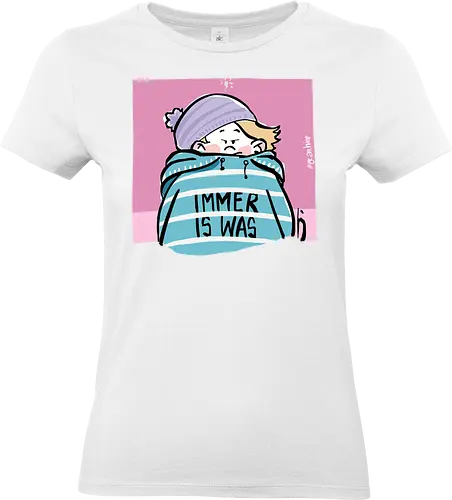 Immer is was! - Ringelpullisprüche, Ringeldinger, streifenweise, Spruch, Weisheit, Motivation, Ringelpulli, SprücheShirt, Cartoon Illustration, Statement, Handgezeichnet, Humor, Selbstironie, Streifenpulli, Spruchshirt, deutsch - Standard T-Shirt (Frauen)