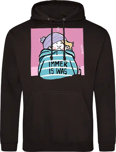 Immer is was! - Ringelpullisprüche, Ringeldinger, streifenweise, Spruch, Weisheit, Motivation, Ringelpulli, SprücheShirt, Cartoon Illustration, Statement, Handgezeichnet, Humor, Selbstironie, Streifenpulli, Spruchshirt, deutsch - Standard Hoodie