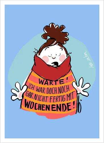Warte! - Ringelpullisprüche, Ringeldinger, streifenweise, Spruch, Weisheit, Motivation, Ringelpulli, SprücheShirt, Cartoon Illustration, Statement, Handgezeichnet, Humor, Selbstironie, Streifenpulli, Spruchshirt, deutsch - Kunstdruck