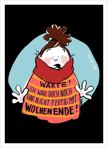 Warte! - Ringelpullisprüche, Ringeldinger, streifenweise, Spruch, Weisheit, Motivation, Ringelpulli, SprücheShirt, Cartoon Illustration, Statement, Handgezeichnet, Humor, Selbstironie, Streifenpulli, Spruchshirt, deutsch - Kunstdruck