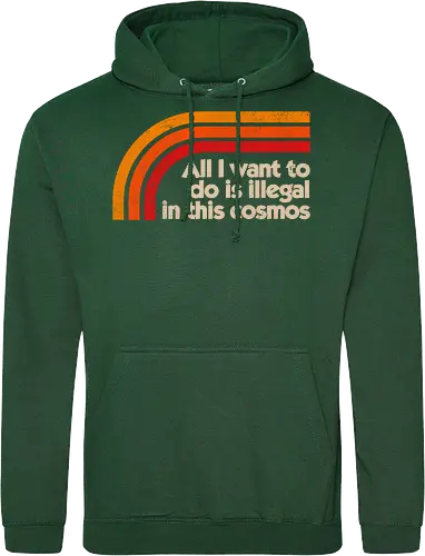 All I Want To Do Is Illegal In This Cosmos