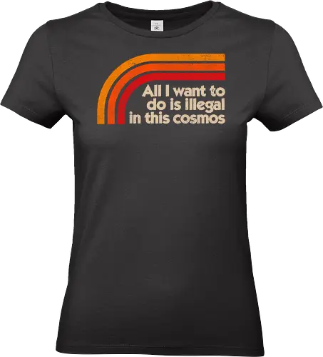 All I Want To Do Is Illegal In This Cosmos - koalatees, koala, retro, illegal, cosmos, space, funny quote, sci-fi, galaxy, universe, science, sarcasm, ironic, earth, planet - Standard T-Shirt (Frauen)