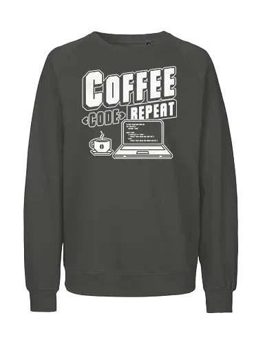 Coffee Code Repeat  - laptop, notebook, math, Coffee, Code, Repeat, meme, internet, STEM, STEAM, programming, coding, science, technology, engineering, mathematics, computer - Fairtrade Sweatshirt