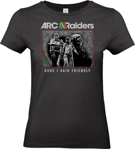 Arc Raiders shirt, Video Game, Survival Game Tee, Unisex - ARC Raiders Scrappy, gaming Shirt, ARC Raiders, ARC Raiders Merch, ARC Raiders Shirt, Scrappy tee, ARC Raiders Rooster, TheFinals tee, Finals Game, ARC Survival, ARC Survival Evolved, I Said Friendly, arc quotes - Standard T-Shirt (Frauen)