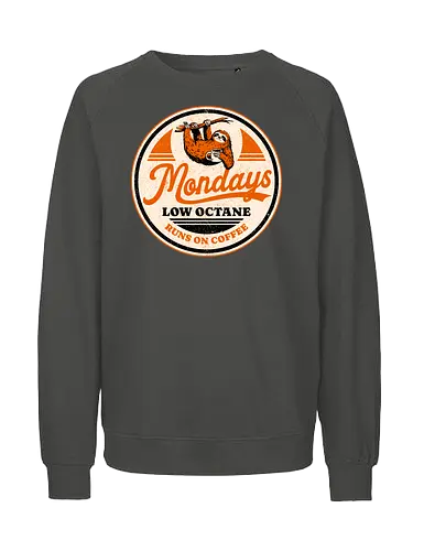 Mondays Low Octane - caffeine addict, coffee, mood, badge, burnout, caffeine, cup of coffee, funny, i love coffee, low energy, monday, nostalgia, retro, sloth, vintage - Fairtrade Sweatshirt