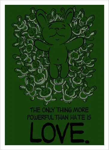 The only thing more powerful than hate is love.