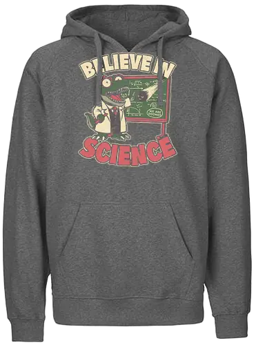Dino Believe in Science - Quote, Believe, Dino, Dinosaur, Dinosaurs, Tyrannosaurus, T-rex, Science, Scientist, Science Fiction, Science Fantasy, Mad Scientist, Math, Stem, Meteor, Apocalypse, Engineer, Science - Fairtrade Hoodie
